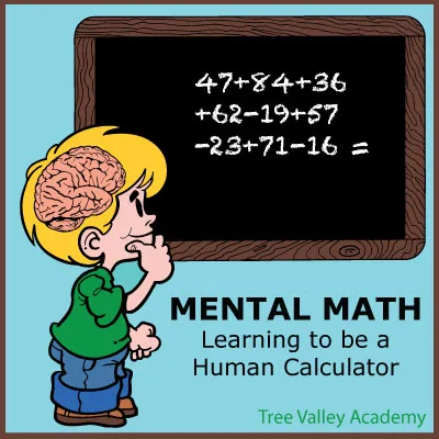 Mental Math! Learning how to be a Human Calculator. Great to do with kids.