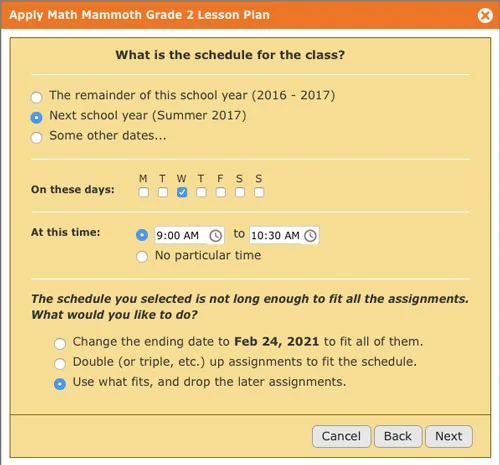 Step 6 when scheduling a year's worth of assignments with a lesson plan on Homeschool Planet is choosing when you want the class scheduled. It's done in only a few clicks.