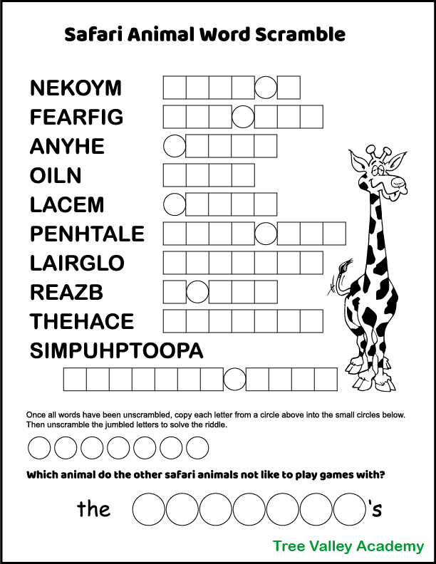 A printable safari animals word scramble for kids with 10 jumbled animal words to unscramble. After unscrambling the animal words, select letters of the unscrambled words will also need to be unscrambled. This will reveal the answer to a kid's riddle: "Which animal do the other safari animals not like to play games with?"