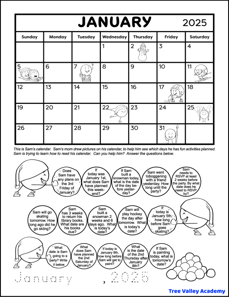 A printable 2nd grade calendar worksheet. The top half of the black and white math worksheet has a January 2025 monthly calendar. There are cute pictures of activities on different days of the calendar. The bottom half has 15 2nd grade calendar word problems. Each question is written in a picture of a snowball. Kids can color each snowball as they answer each calendar question.