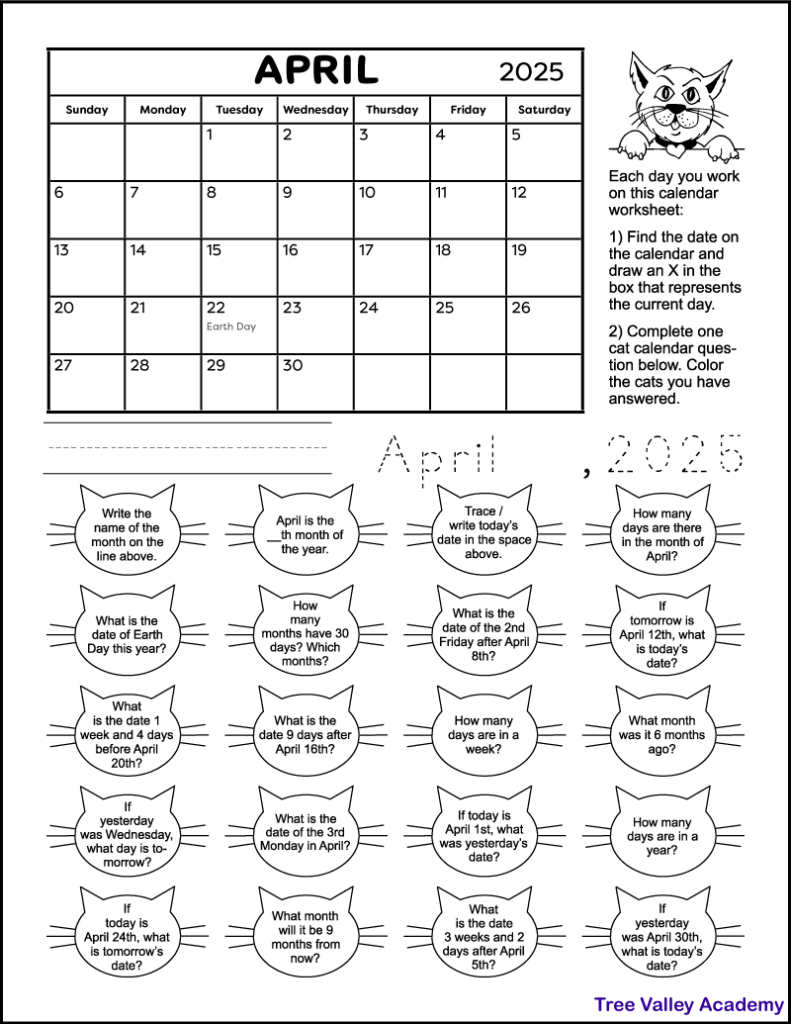 Free printable cat themed calendar worksheet for the month of April 2025. The black and white printable has a calendar of the month and 20 calendar questions written in a cat face shape. It's a coloring worksheet where kids can color the cats of questions they've answered. There are also spots for kids to write and trace the current date.