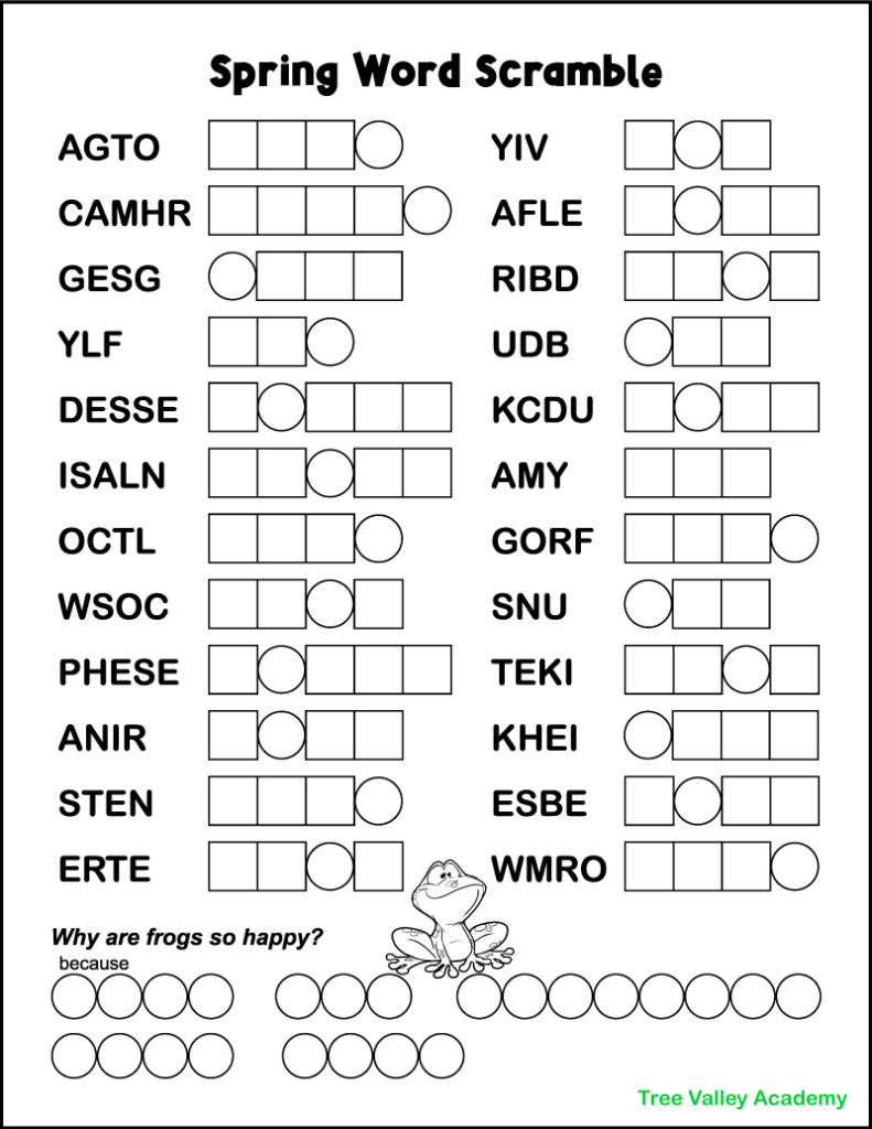 Black and white printable spring word scramble puzzle. There are 24 jumbled 3, 4, or 5 letter spring words to unscramble. There are squares and circles to write the letters in. The letters in circles will reveal the answer to the spring joke: "Why are frogs so happy?"