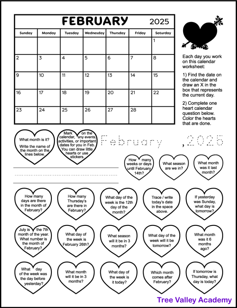 A printable February 2025 calendar worksheet for 1st graders. The page has the February 2025 calendar. It also has 20 hearts each with a calendar question inside. Kids can color the hearts as they answer the 1st grade calendar questions. There's also 3 lines where kids will be asked to write the current month. And another spot where kids will be able to trace the text "February, 2025." There's a space after the word February so that kids can write the number of the current date.