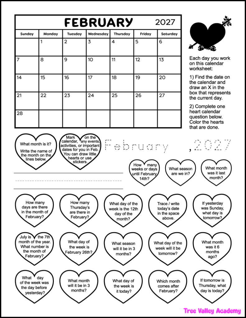 A printable February 2027 calendar worksheet for 1st graders. The page has the February 2027 calendar. It also has 20 hearts, each with a calendar question inside. Kids can color the hearts as they answer the 1st grade calendar questions. There's also 3 lines where kids will be asked to write the current month. And another spot where kids will be able to trace the text "February, 2027." There's a space after the word February so that kids can write the number of the current date.