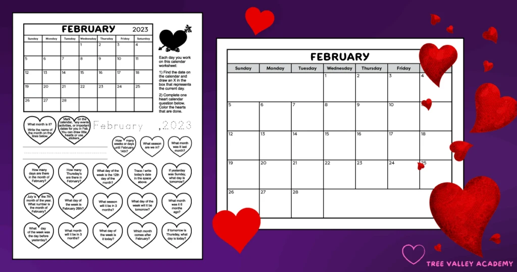 A February 2023 heart themed calendar worksheet for kids. Also a blank February 2023 full page printable calendar. Both printable pages print in black and white.