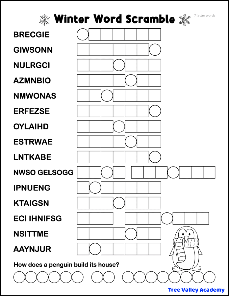 Free printable 7 letter winter word scramble for kids and teens. The puzzle has 15 jumbled winter words. The answers will be written in circles and squares. The letters in circles will spell the answer to a winter joke: "How does a penguin build its house?"